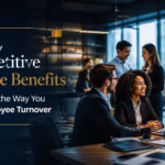 Why Competitive Employee Benefits Will Change the Way You Reduce Employee Turnover